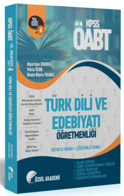Özdil Akademi ÖABT Türk Dili ve Edebiyatı 4 Kitap Alan Eğitimi Konu Anlatımlı Soru Bankası