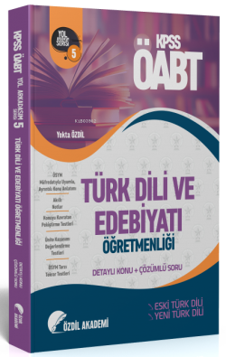Özdil Akademi ÖABT Türk Dili ve Edebiyatı 5 Kitap Eski Yeni Türk Dili Konu Anlatımlı Soru Bankası