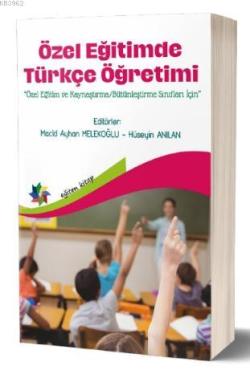 Özel Eğitimde Türkçe Öğretimi - Macid Ayhan Melekoğlu | Yeni ve İkinci