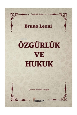 Özgürlük ve Hukuk - Bruno Leoni | Yeni ve İkinci El Ucuz Kitabın Adres