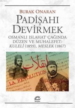 Padişahı Devirmek; Osmanlı Islahat Çağında Düzen ve Muhalefet : Kuleli 1859, Meslek 1867