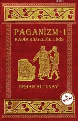 Paganizm 1: Kadim Bilgeliğe Giriş - Erhan Altunay | Yeni ve İkinci El 