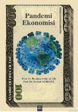Pandemi Ekonomisi - İbrahim Atilla Acar Bernur Açıkgöz | Yeni ve İkinc