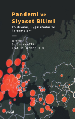 Pandemi ve Siyaset Bilimi ;(Politikalar, Uygulamalar ve Tartışmalar)