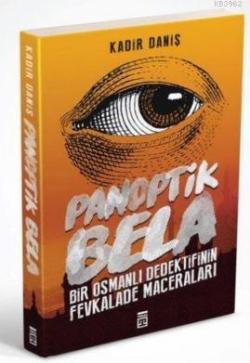Panoptik Bela - Kadir Daniş- | Yeni ve İkinci El Ucuz Kitabın Adresi