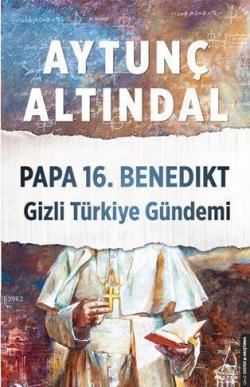 Papa 16. Benedıkt Gizli Türkiye Gündemi