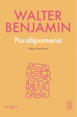 Paralipomena - Walter Benjamin | Yeni ve İkinci El Ucuz Kitabın Adresi