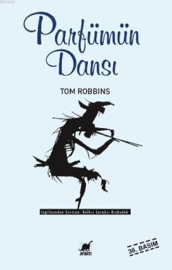 Parfümün Dansı - Tom Robbins | Yeni ve İkinci El Ucuz Kitabın Adresi