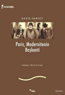 Paris, Modernitenin Başkenti - David Harvey | Yeni ve İkinci El Ucuz K
