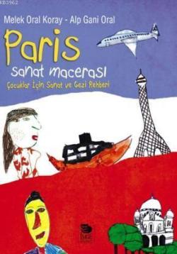 Paris Sanat Macerası - Çocuklar İçin Sanat ve Gezi Rehberi - Alp Gani 