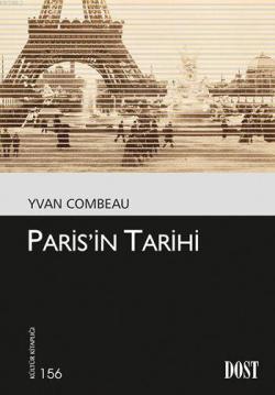 Paris'in Tarihi - Yvan Combeau | Yeni ve İkinci El Ucuz Kitabın Adresi