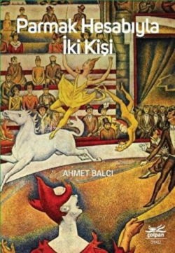 Parmak Hesabıyla İki Kişi - Ahmet Balcı | Yeni ve İkinci El Ucuz Kitab