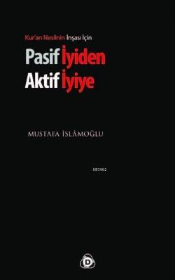 Pasif İyiden Aktif İyiye - Mustafa İslamoğlu | Yeni ve İkinci El Ucuz 