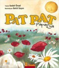 Pat Pat Papatya - Sedef Örsel | Yeni ve İkinci El Ucuz Kitabın Adresi