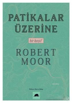 Patikalar Üzerine - Robert Moor | Yeni ve İkinci El Ucuz Kitabın Adres