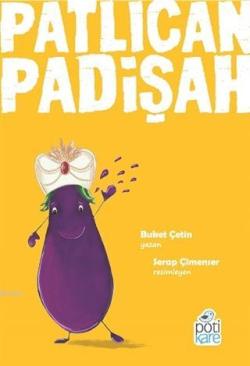 Patlıcan Padişah - Buket Çetin | Yeni ve İkinci El Ucuz Kitabın Adresi