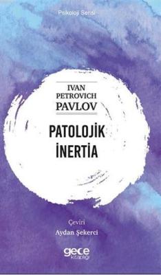 Patolojik İnertia - Ivan Petroviç Pavlov | Yeni ve İkinci El Ucuz Kita