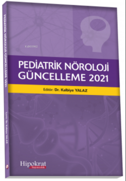 Pediatrik Nöroloji Güncelleme 2021 - Kalbiye Yalaz | Yeni ve İkinci El