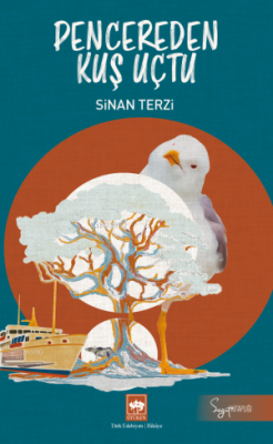 Pencereden Kuş uçtu - Sinan Terzi | Yeni ve İkinci El Ucuz Kitabın Adr