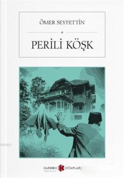 Perili Köşk - Ömer Seyfettin- | Yeni ve İkinci El Ucuz Kitabın Adresi