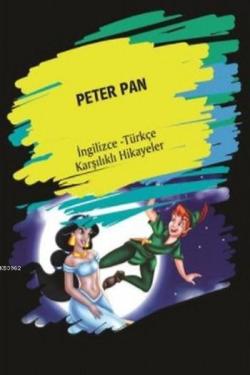 Peter Pan; (İngilizce Türkçe Karşılıklı Hikayeler)