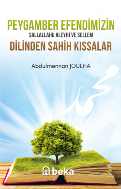Peygamber Efendimizin sav Dilinden Sahih Kıssalar - Abdulmennan Joulha