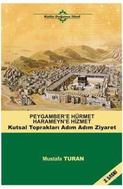 Peygamber'e Hürmet Haremeyn'e Hizmet - Mustafa Turan- | Yeni ve İkinci