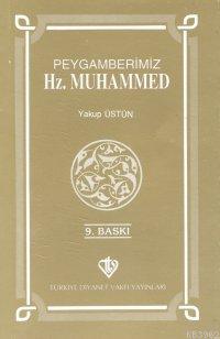 Peygamberimiz Hz. Muhammed - Yakup Üstün | Yeni ve İkinci El Ucuz Kita