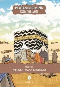 Peygamberimizin Son Yılları - Mehmet Yaşar Kandemir | Yeni ve İkinci E