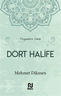 Peygamberin İzinde Dört Halife - Mehmet Dikmen | Yeni ve İkinci El Ucu