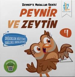 Peynir ve Zeytin - Zeynep'e Masallar Serisi 4; Değerler Eğitimi Sağlıklı Beslenme