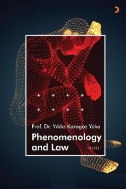 Phenomenology and Law - Yıldız Karagöz Yeke | Yeni ve İkinci El Ucuz K