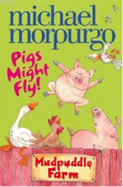 Pigs Might Fly (Mudpuddle Farm) - Michael Morpurgo | Yeni ve İkinci El