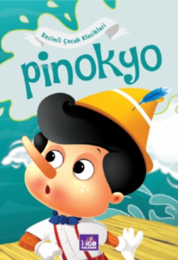 Pinokyo;Resimli Çocuk Klasikleri - Kolektif | Yeni ve İkinci El Ucuz K
