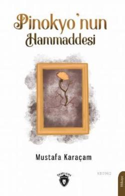 Pinokyo'nun Hammaddesi - Mustafa Karaçam | Yeni ve İkinci El Ucuz Kita