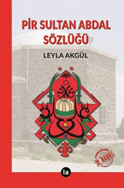 Pir Sultan Abdal Sözlüğü - Leyla Akgül | Yeni ve İkinci El Ucuz Kitabı
