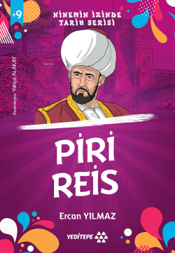 Piri Reis;Ninemin İzinde Tarih Serisi