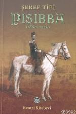 PIŞIBBA (1860-1926) - Şeref Tipi | Yeni ve İkinci El Ucuz Kitabın Adre