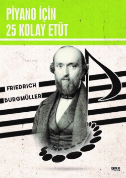 Piyano İçin 25 Kolay Etüt - Friedrich Burgmüller | Yeni ve İkinci El U
