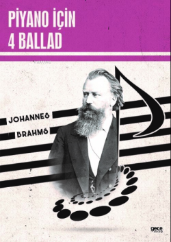 Piyano İçin 4 Ballad - Johannes Brahms | Yeni ve İkinci El Ucuz Kitabı