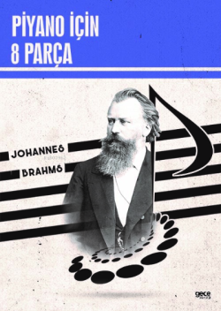 Piyano İçin 8 Parça - Johannes Brahms | Yeni ve İkinci El Ucuz Kitabın