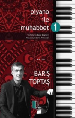 Piyano ile Muhabbet 1;Türkülerin Eşsiz Ezgileri Piyanonun Derin Armonisi