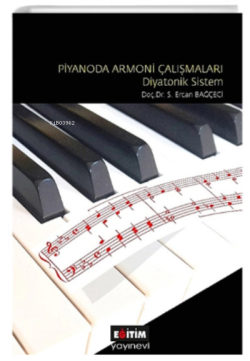 Piyanoda Armoni Çalışmaları ;Diyatonik Sistem - S. Ercan Bağçeci | Yen