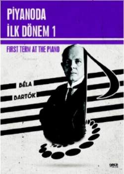 Piyanoda İlk Dönem 1;Term at the Piano 1 - Bela Bartok | Yeni ve İkinc
