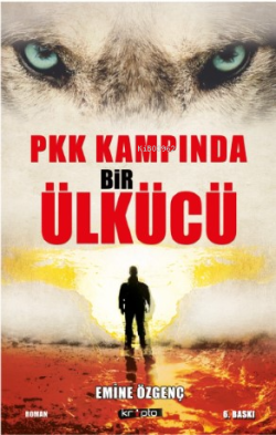 PKK Kampında Bir Ülkücü - Emine Özgenç | Yeni ve İkinci El Ucuz Kitabı