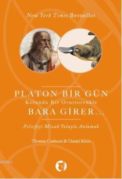 Platon Bir Gün Kolunda Bir Ornitorenkle Bara Girer - Thomas Cathert | 