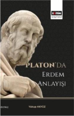 Platon'da Erdem Anlayışı - Yakup Akyüz | Yeni ve İkinci El Ucuz Kitabı