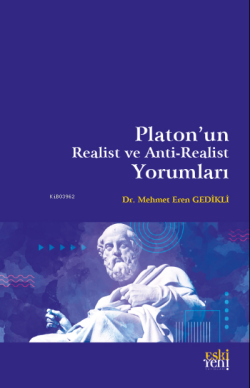 Platon'un Realist ve Anti-Realist Yorumları - Mehmet Eren Gedikli | Ye