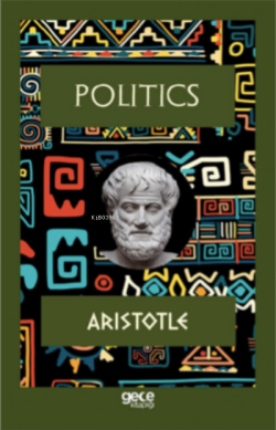 Politics - Aristotle | Yeni ve İkinci El Ucuz Kitabın Adresi
