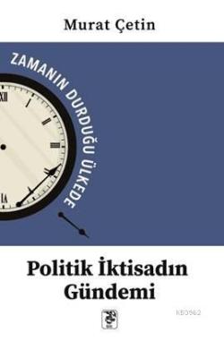 Politik İktisadın Gündemi - Murat Çetin | Yeni ve İkinci El Ucuz Kitab